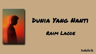 Download lagu Dunia Yang Nanti - Raim Laode | Lirik Lagu mp3
