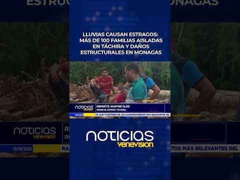 Lluvias causan estragos: Más de 100 familias aisladas en Táchira y daños estructurales en Monagas