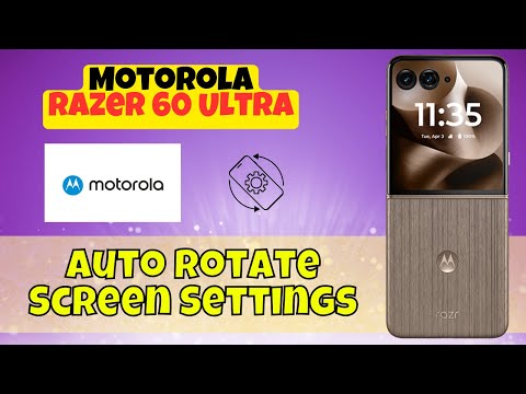 Motorola Razer 60 Ultra Auto Rotate Screen Settings | Switch to Landscape Mode