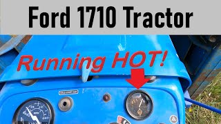 Ford 1710 Tractor Overheating | Is it serious | Man About Home
