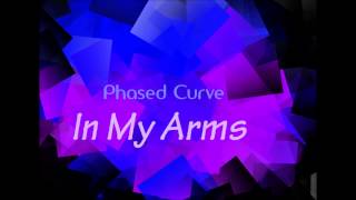 Phased Curve - In My Arms