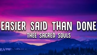 Thee Sacred Souls - Easier Said Than Done (Lyrics)