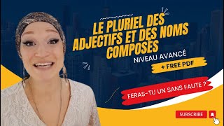Le pluriel des adjectifs et des noms composés - NIVEAU AVANCÉ