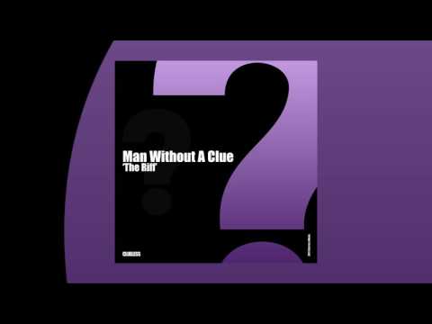 Man Without A Clue - The Riff [Clueless]