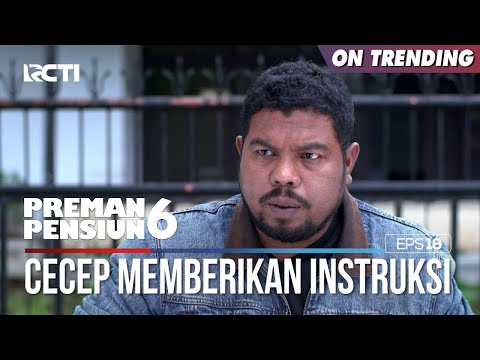 Cecep Menyarankan Supaya Tiarap Dulu - PREMAN PENSIUN 6 Part (1/2)