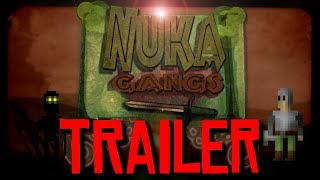 Nuka Gangs trailer