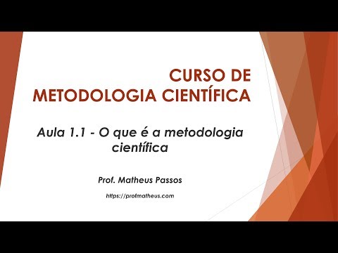Aula 1.1 - O que é a metodologia científica