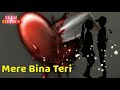 O SAAThi Re TERE BINA Bhi Kya Jeena WhatsApp Status Video Sad Song
