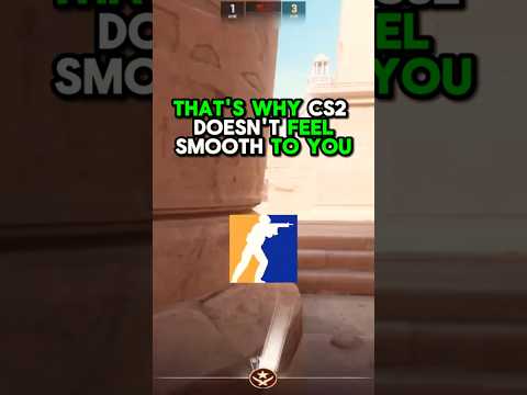 THAT'S WHY CS2 DOESN'T FEEL SMOOTH TO YOU
