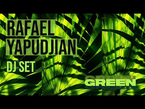 RAFAEL YAPUDJIAN @ GREEN MUSIC DJ SET