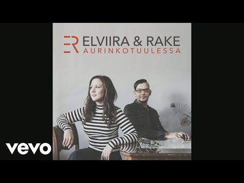Elviira & Rake - Aurinkotuulessa (Audio)