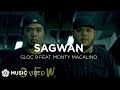 Sagwan - Gloc-9 feat. Monty Macalino of Mayonnaise (Music Video)