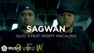 Sagwan - Gloc-9 feat. Monty Macalino of Mayonnaise (Music Video)