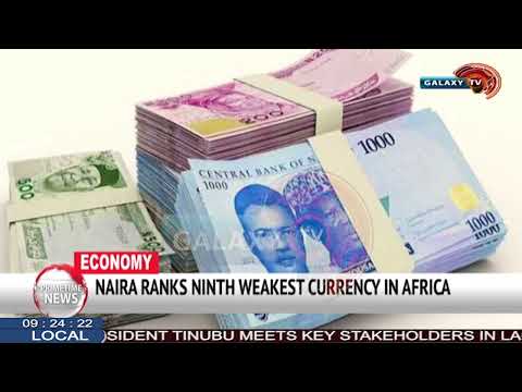 NAIRA RANKS NINTH WEAKEST CURRENCY IN AFRICA