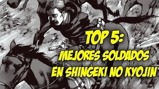 LOS MEJORES SOLDADOS DE SHINGEKI NO KYOJIN | TOP 5