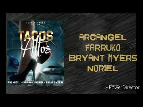 Tacos altos (letra) - Arcangel_ Farruko_ Noriel_Bryant Myers