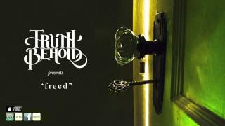 Truth Behold | Freed (NEW SINGLE 2014)
