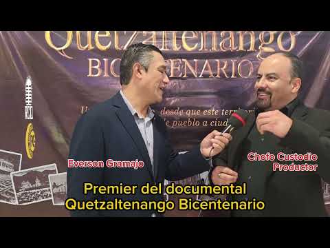 Premier del #Documental  QUETZALTENANGO BICENTENARIO