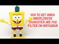 How To Get Which Nickelodeon Character Are You Filter On Instagram