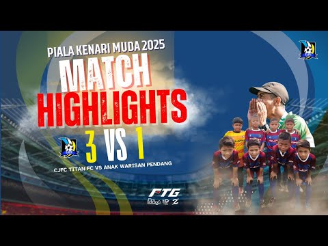 Piala Kenari Muda 2025 : CJFC Titans vs Anak Warisan Pendang