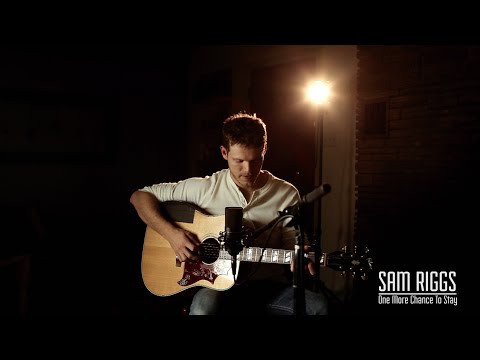 Sam Riggs - One More Chance To Stay (Acoustic Video)