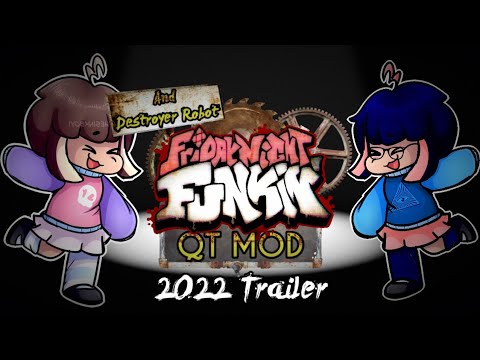 FNF : QT MOD & DESTROYER ROBOT (Trailer)
