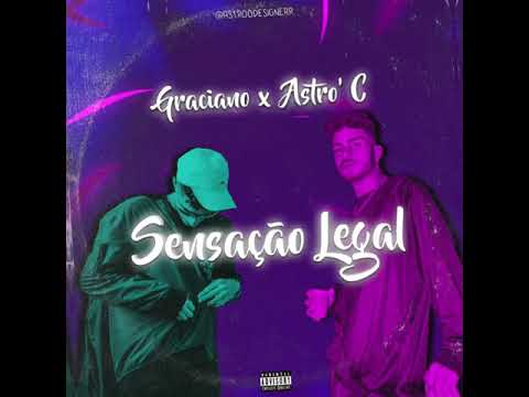 Graciano x Astro' C - Sensação Legal (Áudio Oficial)