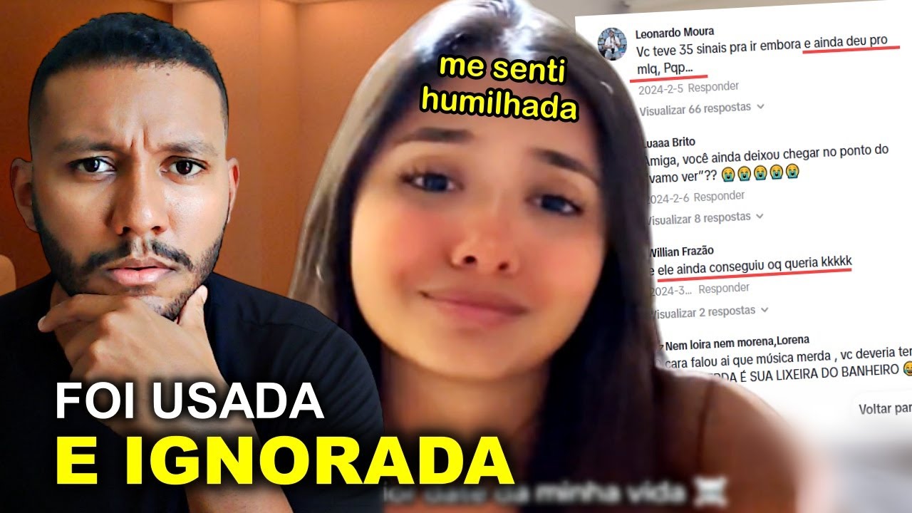 Ele USOU e IGNOROU como se ela fosse nada