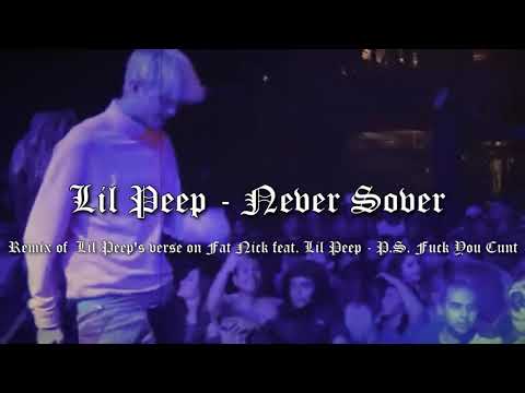 Lil Peep - Never Sober (P.S. F*ck you C*nt - Fat Nick x Lil Peep SkidClub Edit) 