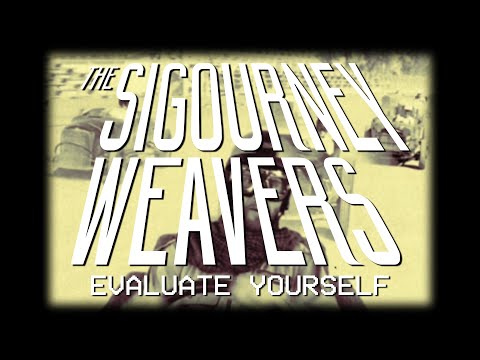 The Sigourney Weavers - Evaluate Yourself (official video)