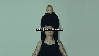 Jędrzej Wise i Katarzyna Nosowska w nowym utworze
