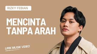 Download lagu Rizky Febian ~ Mencintai Tanpa Arah Lirik Video mp3
