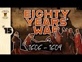 Eighty Years' War (1606 -1609) | 15 | Dutch History