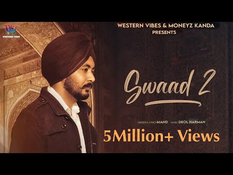 SWAAD 2 ( Official Video) MAND X Deol Harman X @WesternVibesStudios  New Punjabi Songs 2022