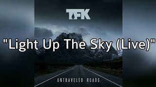 Thousand Foot Krutch - Light Up The Sky (Live) [Lyric Video]