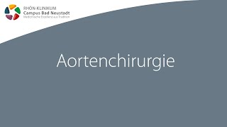 Aortenchirurgie - Infofilme zur Herz-OP | RHÖN-KLINIKUM Campus Bad Neustadt