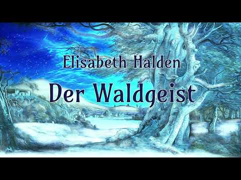 Der Waldgeist  • Elisabeth Halden • Märchen • Hörbuch