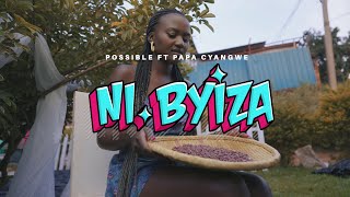 Ni Byiza - Possible ft Papa Cyangwe (Official Video)