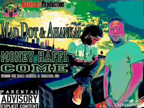 Mad Dot ft Ahankai - Money haffi come Official Audio ( Gambian Music ) 2017