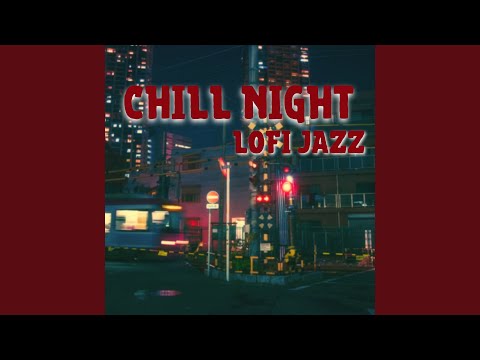 Chill Night, Lofi Jazz