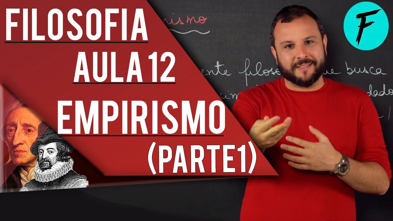 FILOSOFIA: Aula 12 - Empirismo (Parte 1)