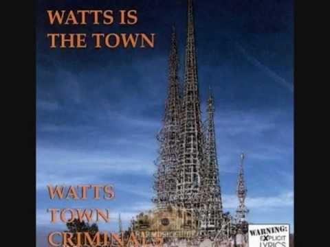 Watts Town Criminals - Watts Da Happs