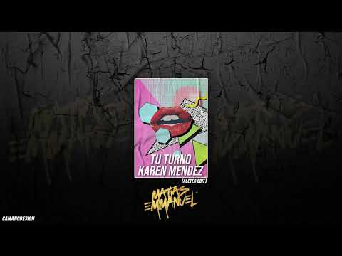 TU TURNO   KAREN MENDEZ   MATIAS EMMANUEL ALETEO EDIT