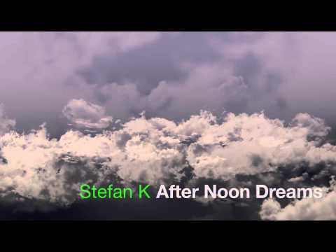 Stefan K: After Noon Dreams