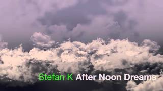 Stefan K: After Noon Dreams