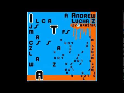 18.  Andrew & LuChA - ... ft Zientek prod. LuChA