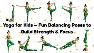 Fun Balancing Poses to Build Strength & Focus | Yoga for Kids | Yoga for Children