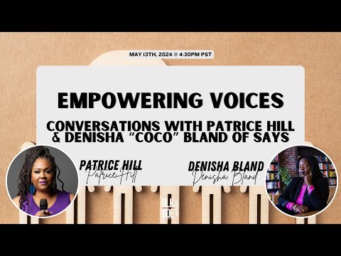 Empowering Voices: Conversations with Patrice Hill & Denisha “Coco” Bland of SAYS