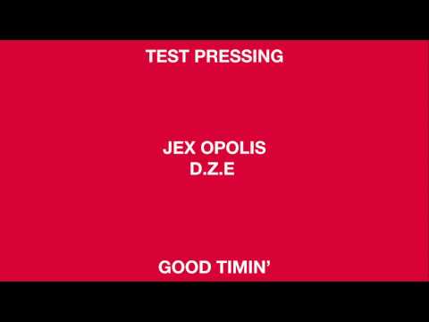 Jex Opolis 'D Z E' (Good Timin')