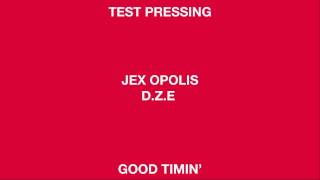 Jex Opolis 'D Z E' (Good Timin')